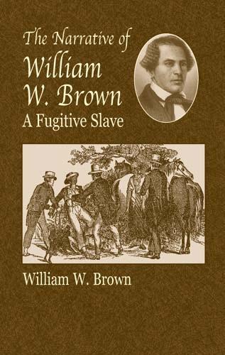 The Narrative of William W.Brown, A - African American (Paperback)