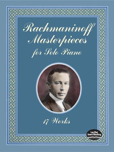 Rachmaninoff Masterpieces For Solo Piano - 17 Works (Paperback)