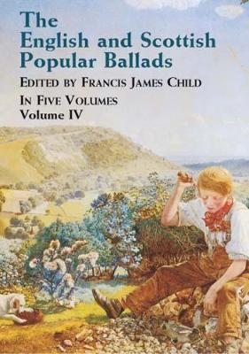 The English and Scottish Popular Ballads: v.4 (Paperback)