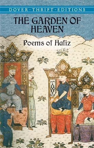 The Garden of Heaven-Poems of Hafiz: Poems of Hafiz - Dover Thrift Editions (Paperback)