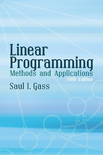 Linear Programming: Methods and Applications: Fifth Edition - Dover Books on Computer Science (Paperback)