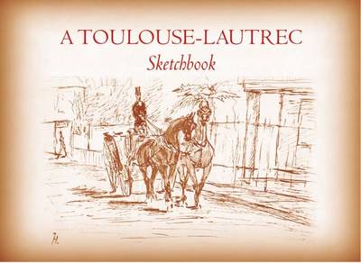 A Toulouse-Lautrec Sketchbook - Dover Fine Art, History of Art (Paperback)