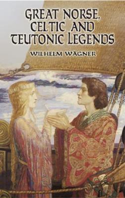 Great Norse, Celtic and Teutonic Legends (Paperback)