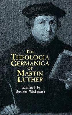 The Theologia Gemanica of Martin Lu (Paperback)