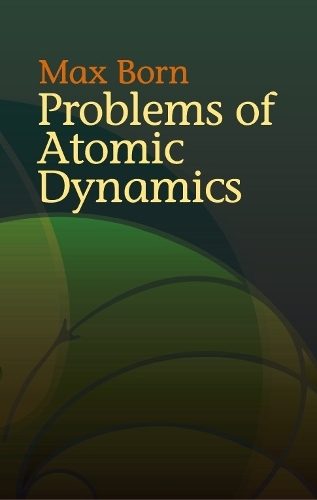Problems of Atomic Dynamics - Dover Books on Physics (Paperback)