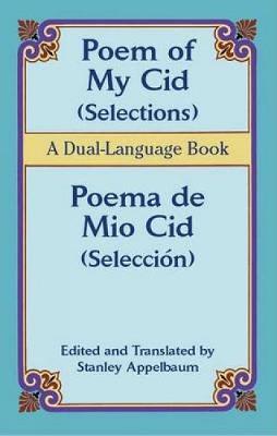 Poem of My Cid/Poema De Mio Cid: Selections/Seleccion; a Dual-Language Book - Dover Dual Language Spanish (Paperback)