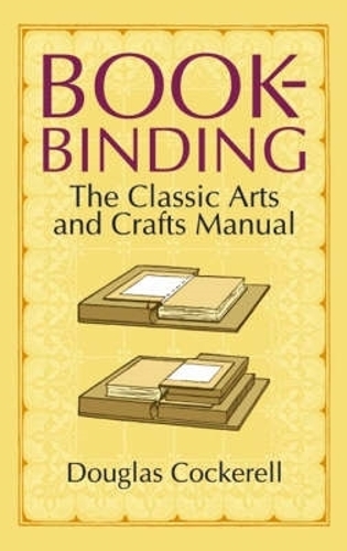 Bookbinding: The Classic Arts and Crafts Manual (Paperback)