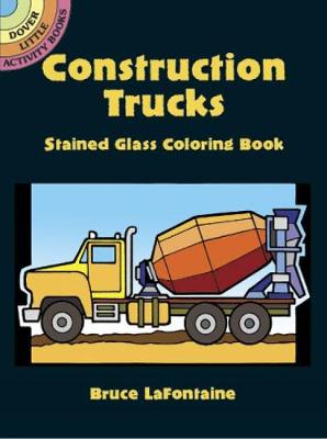 Construction Trucks Stained Glass Coloring Book - Dover Stained Glass Coloring Book (Paperback)