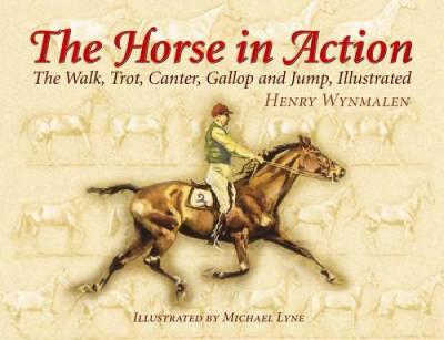 The Horse in Action: The Walk, Trot, Canter, Gallop and Jump (Paperback)