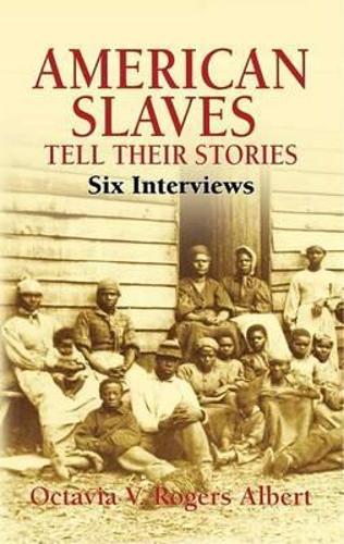 American Slaves Tell Their Stories: Six Interviews - African American (Paperback)