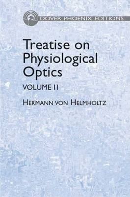 Treatise on Physiological Optics - Dover Phoenix Editions (Hardback)