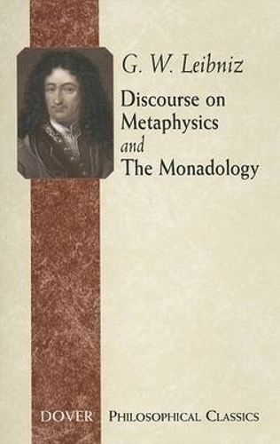 Discourse on Metaphysics and the Monadology - Dover Philosophical Classics (Paperback)