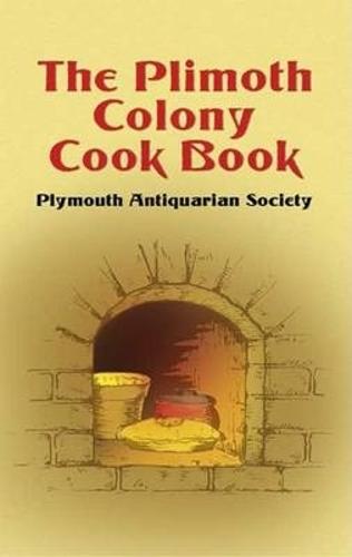 The Plimoth Colony Cook Book (Paperback)
