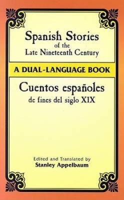 Cuentos Espanoles de Fines del Siglo XIX: A Dual-Language Book - Dover Dual Language Spanish (Paperback)