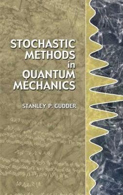 Stochastic Methods in Quantum Mechanics - Dover Books on Physics (Paperback)