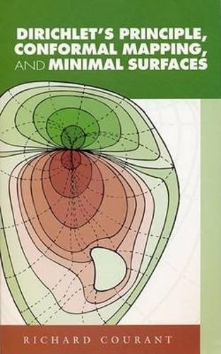 Dirichlet's Principle, Conformal Mapping, and Minimal Surfaces - Dover Books on Mathematics (Paperback)