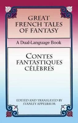 Great French Tales of Fantasy/Contes Fantastiques Celebres: A Dual-Language Book - Dover Dual Language French (Paperback)