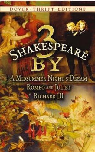 3 by Shakespeare: WITH A Midsummer Night's Dream AND Romeo and Juliet AND Richard III - Dover Thrift Editions (Paperback)