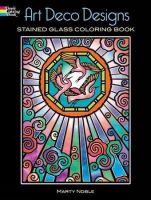 Art Deco Designs Stained Glass Colouring Book By Marty Noble Waterstones