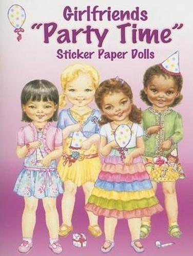 Girlfriends Party Time Sticker Paper Dolls - Dover Paper Dolls (Paperback)