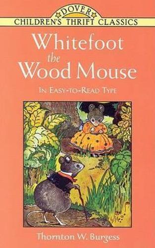 Whitefoot the Wood Mouse - Dover Children's Thrift Classics (Paperback)