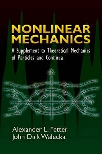 Nonlinear Mechanics: A Supplement to Theoretical Mechanics of Particles and Continua - Dover Books on Physics (Paperback)