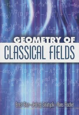 Geometry of Classical Fields - Dover Books on Mathematics (Paperback)