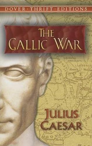 The Gallic War: Julius Caesar - Dover Thrift Editions (Paperback)