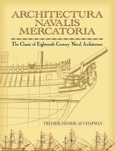 Architectura Navalis Mercatoria: The Classic of Eighteenth-Century Naval Architecture - Dover Maritime (Paperback)