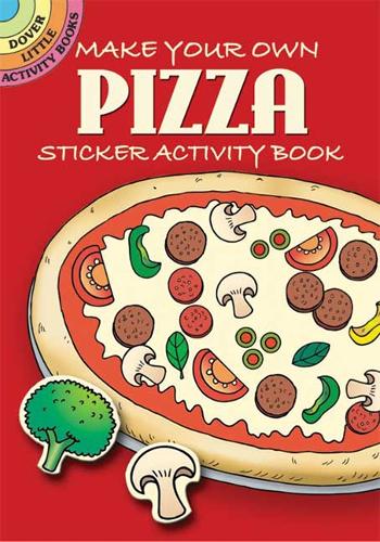 Make Your Own Pizza: Sticker Activity Book - Dover Little Activity Books Stickers (Paperback)