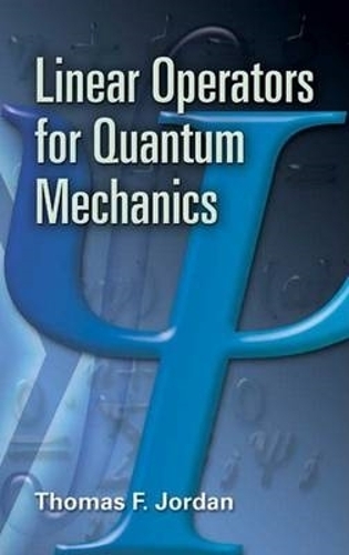Linear Operators for Quantum Mechanics - Dover Books on Physics (Paperback)
