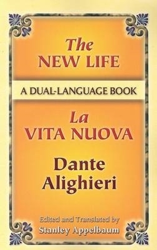 The New Life / La Vita Nuova: A Dual-Language Book - Dover Dual Language Italian (Paperback)