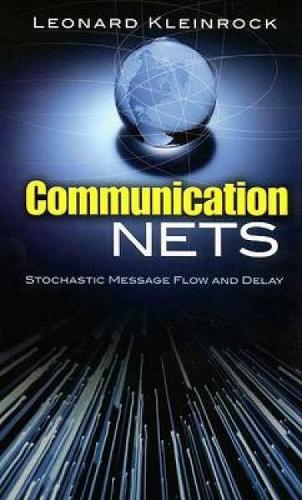 Communication Nets: Stochastic Message Flow and Delay - Dover Books on Engineering (Paperback)