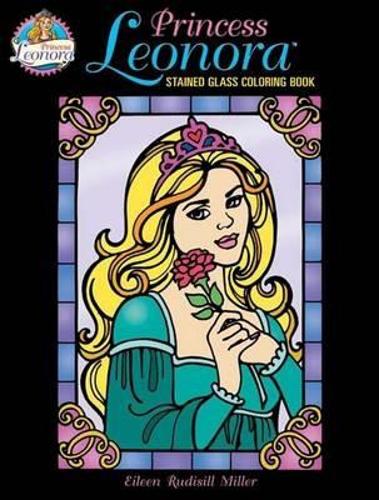 Princess Leonora Stained Glass - Dover Stained Glass Coloring Book (Paperback)