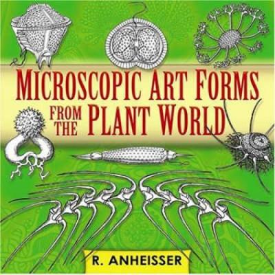 Microscopic Art Forms from the Plant World - Dover Pictorial Archive