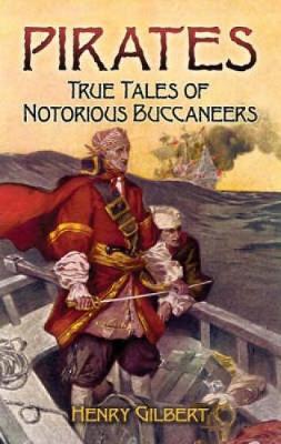 Pirates: True Tales of Notorious Buccaneers - Dover Maritime (Paperback)