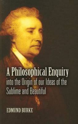A Philosophical Enquiry into the Origin of Our Ideas of the Sublime and Beautiful (Paperback)