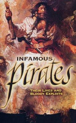 Infamous Pirates: Their Lives and Bloody Exploits - Dover Maritime (Paperback)