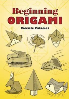 Beginning Origami - Dover Origami Papercraft (Paperback)