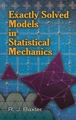 Exactly Solved Models in Statistical Mechanics - Dover Books on Physics (Paperback)