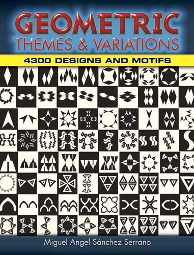 Geometric Themes and Variations: 4,300 Designs and Motifs - Dover Pictorial Archive (Paperback)