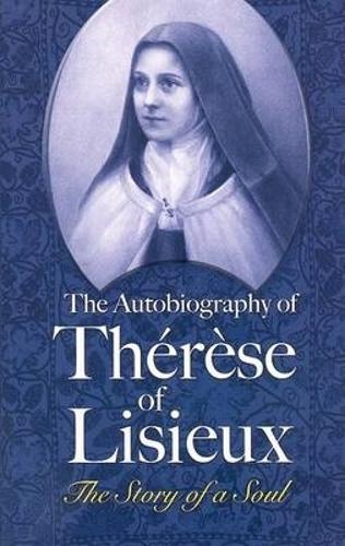 The Autobiography of Therese of Lisieux: The Story of a Soul - Dover Books on Western Philosophy (Paperback)