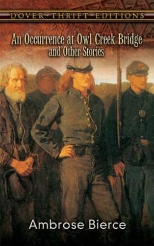 An Occurrence at Owl Creek Bridge and Other Stories - Dover Thrift Editions (Paperback)