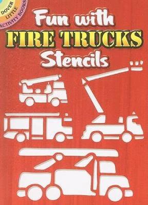 Fun with Fire Trucks Stencils - Dover Stencils (Paperback)