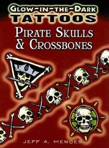 Glow-In-The-Dark Tattoos: Pirate Skulls & Crossbones - Dover Tattoos (Paperback)
