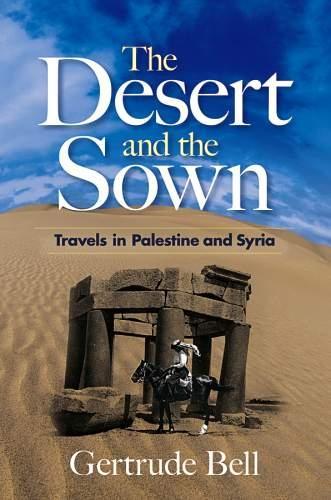 The Desert and the Sown: Travels in Palestine and Syria (Paperback)