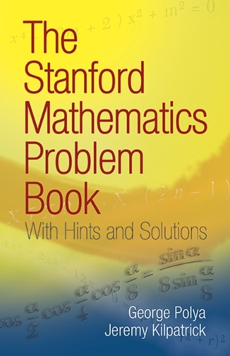 The Stanford Mathematics Problem Book: With Hints and Solutions - Dover Books on Mathematics (Paperback)