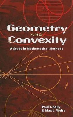 Geometry and Convexity: A Study in Mathematical Methods - Dover Books on Mathematics (Paperback)