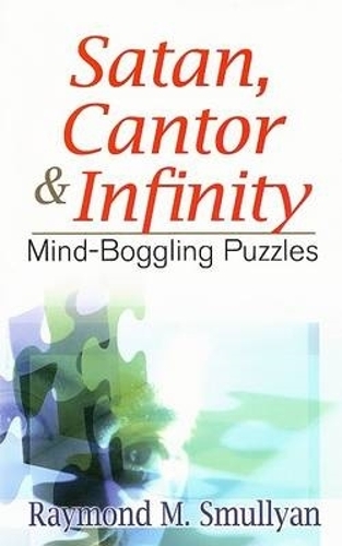 Satan, Cantor & Infinity: Mind-Boggling Puzzles - Dover Recreational Math (Paperback)