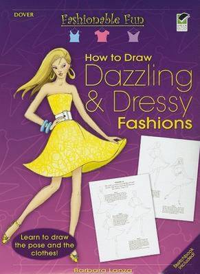 How to Draw Dazzling & Dressy Fashions - Dover How to Draw